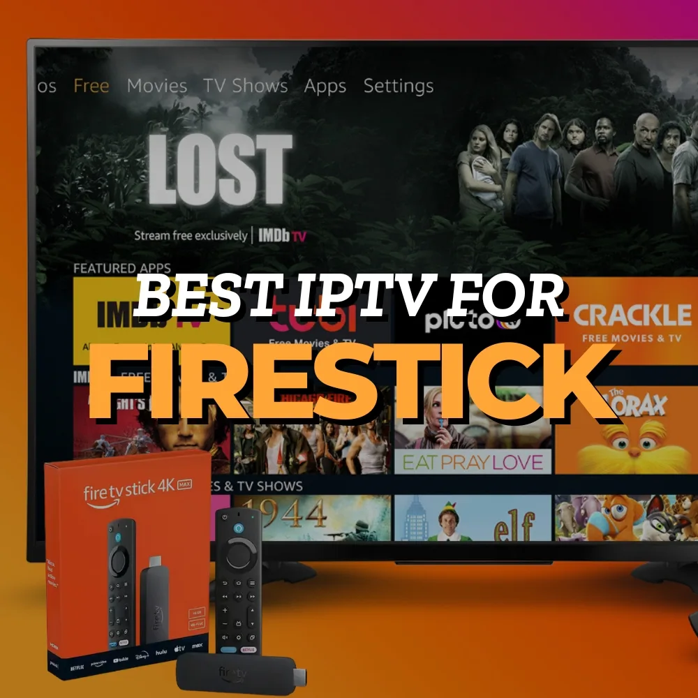 Discover the Best IPTV for Firestick in 2025 31 best iptv for firestick